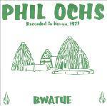 Phil Ochs : Bwatue